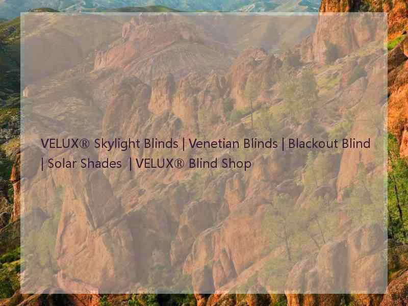 VELUX® Skylight Blinds | Venetian Blinds | Blackout Blind | Solar Shades  | VELUX® Blind Shop